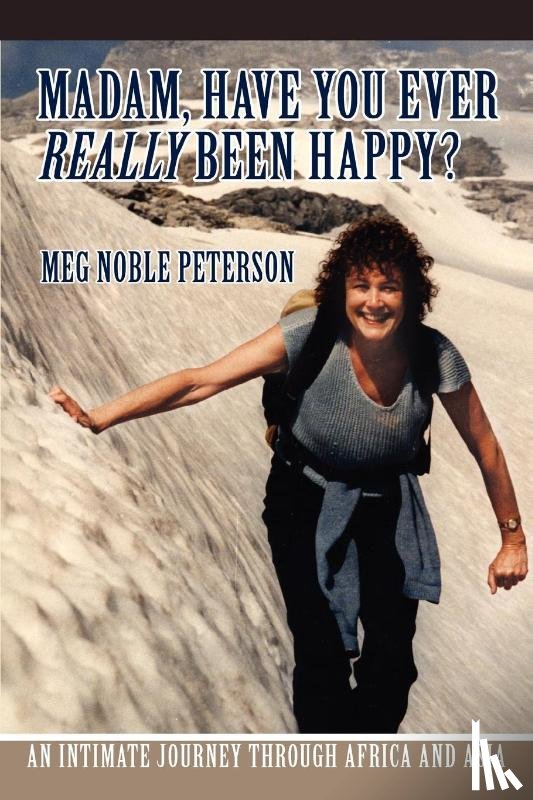Peterson, Meg Noble - Madam, Have You Ever Really Been Happy?