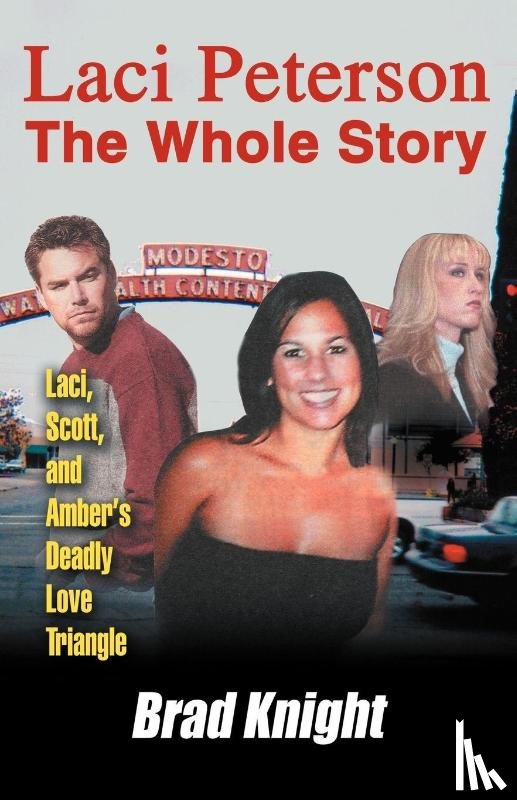 Knight, Brad - Laci Peterson the Whole Story