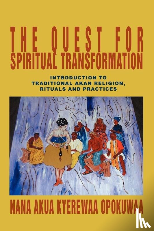 Opokuwaa, Nana Akua Kyerewaa - The Quest For Spiritual Transformation