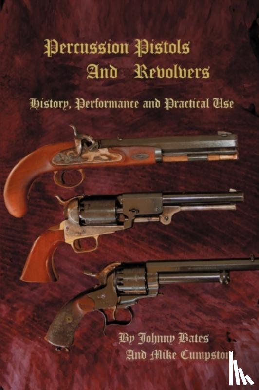 Cumpston, Mike - Percussion Pistols and Revolvers
