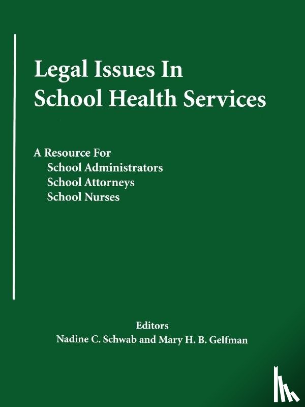 Schwab, Nadine C - Legal Issues In School Health Services