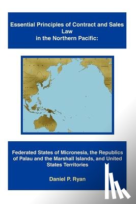 Ryan, Daniel P - Essential Principles of Contract and Sales Law in the Northern Pacific