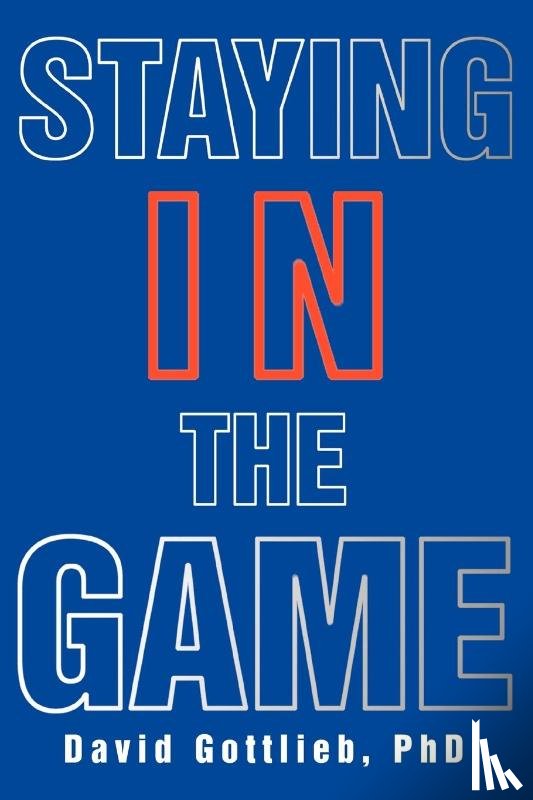 Gottlieb, David - Staying in the Game