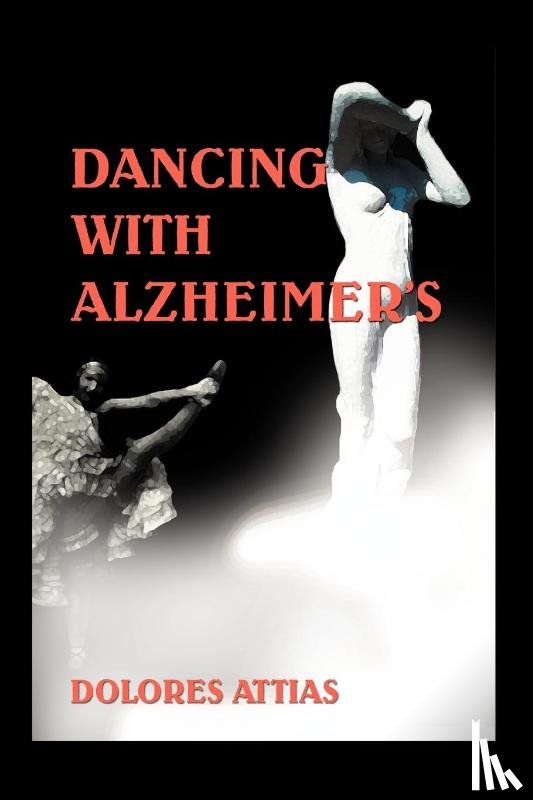 Attias, Dolores - Dancing with Alzheimer's