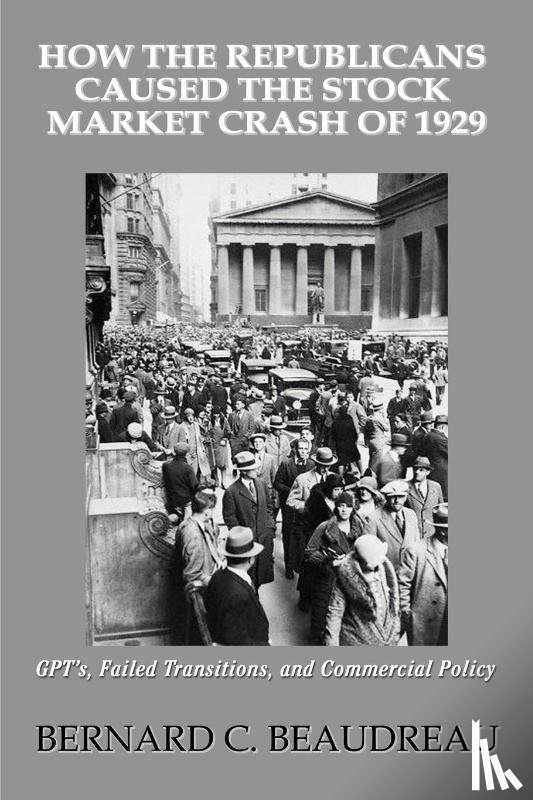 Beaudreau, Bernard C - How the Republicans Caused the Stock Market Crash of 1929