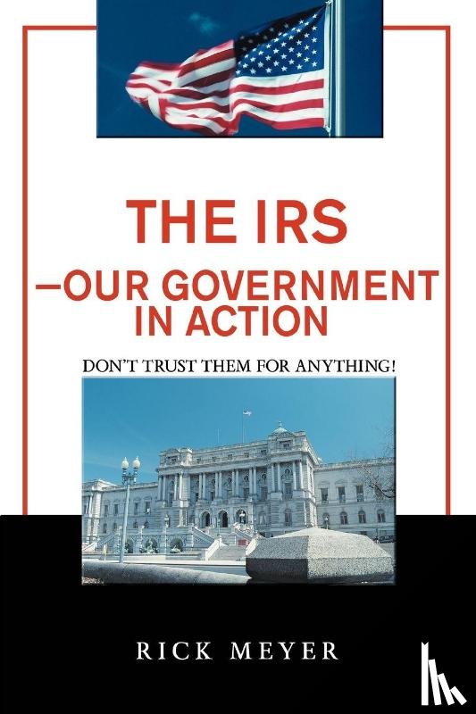 Meyer, Rick - The IRS-Our Government in Action