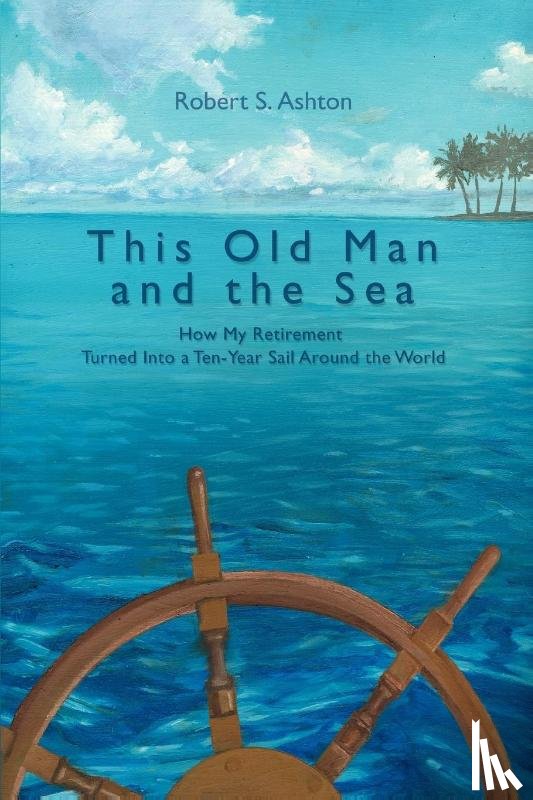 Ashton, Robert S - This Old Man and the Sea