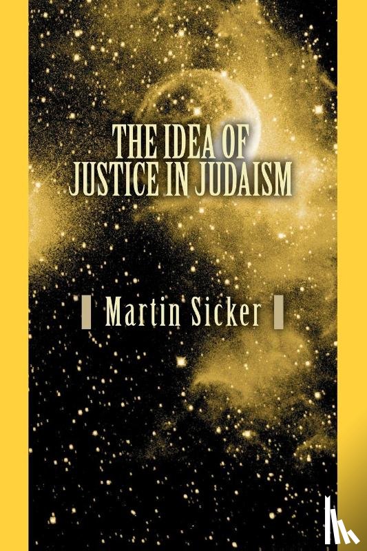Sicker, Martin - The Idea of Justice in Judaism