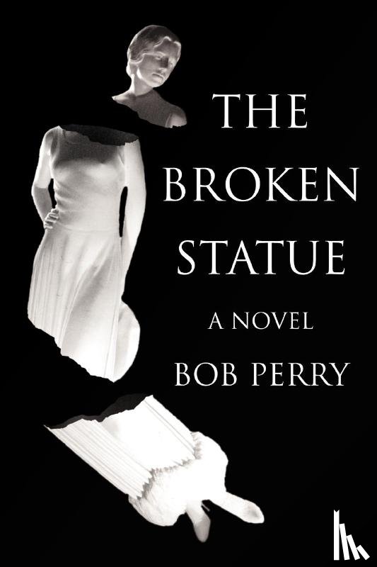 Perry, Bob (Wolverhampton University Business School) - The Broken Statue