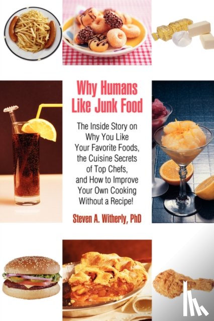 Witherly, Steven - Why Humans Like Junk Food