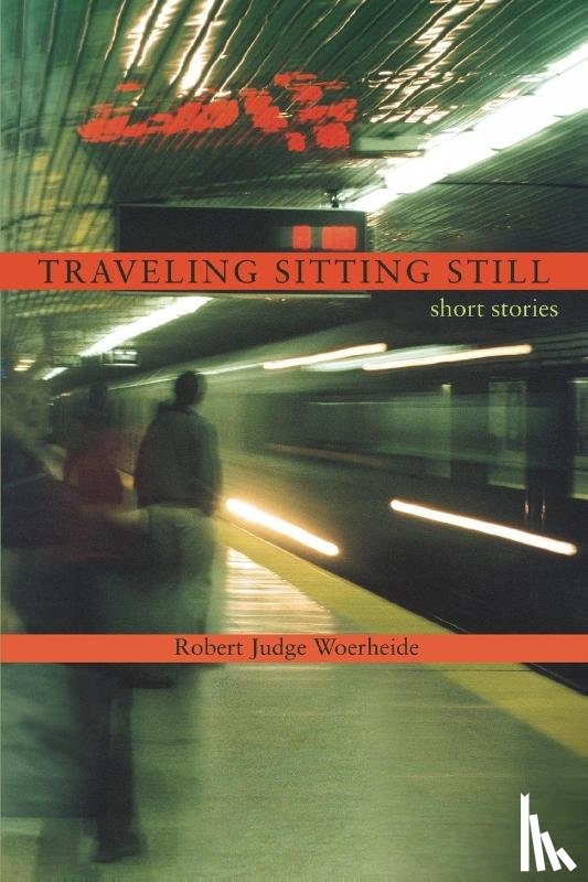 Woerheide, Robert Judge - Traveling Sitting Still