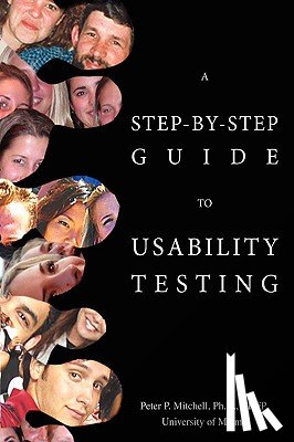 Mitchell, Peter P - A Step-By-Step Guide to Usability Testing