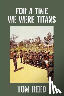 Reed, Tom - For A Time We Were Titans