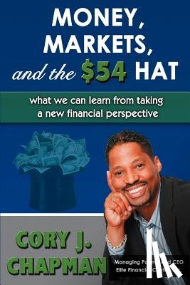 Chapman, Cory J - Money, Markets, and the $54 Hat