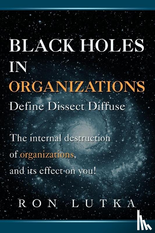 Lutka, Ron - Black Holes in Organizations