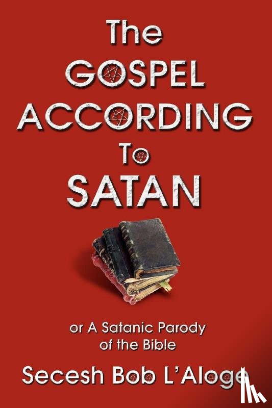 L'Aloge, Secesh Bob - The Gospel According to Satan