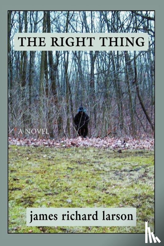 Larson, James R - The Right Thing