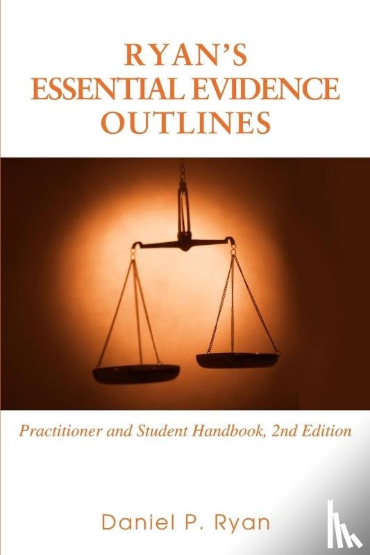 Ryan, Daniel P - Ryan's Essential Evidence Outlines