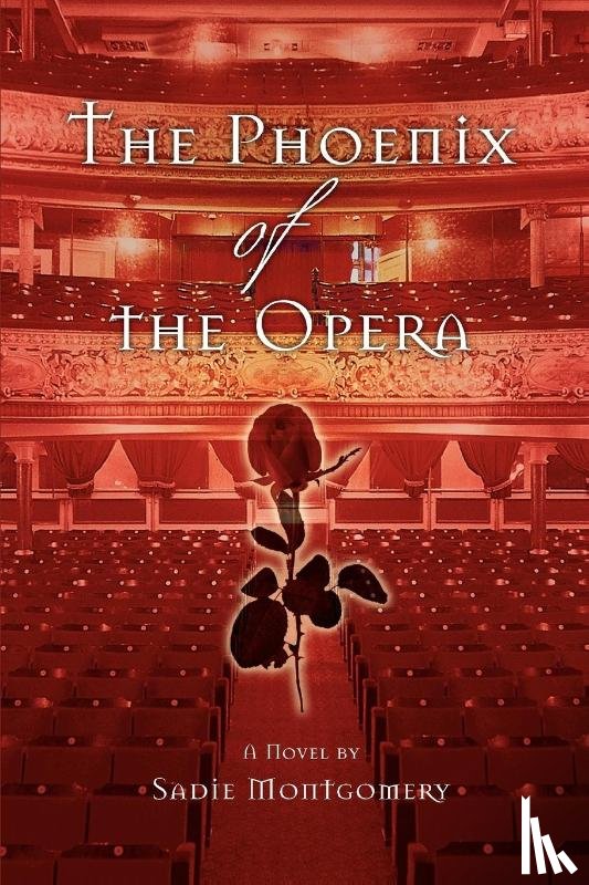 Montgomery, Sadie - The Phoenix of the Opera