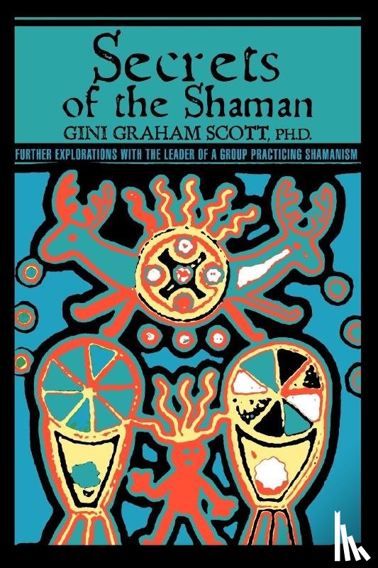 Scott, PH D Gini Graham - Secrets Of The Shaman