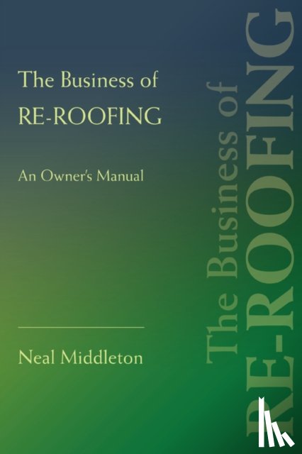 Middleton, Neal - The Business of Re-Roofing