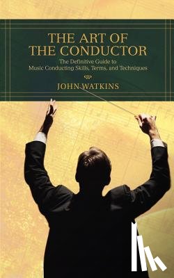 Watkins, John J - The Art of the Conductor