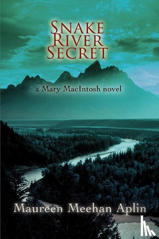 Aplin, Maureen Meehan - Snake River Secret