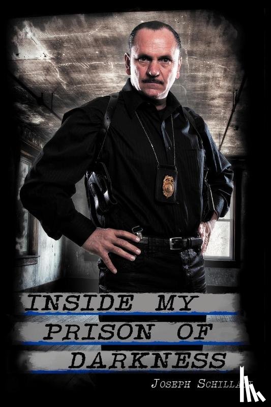 Schillaci, Joseph - Inside My Prison of Darkness