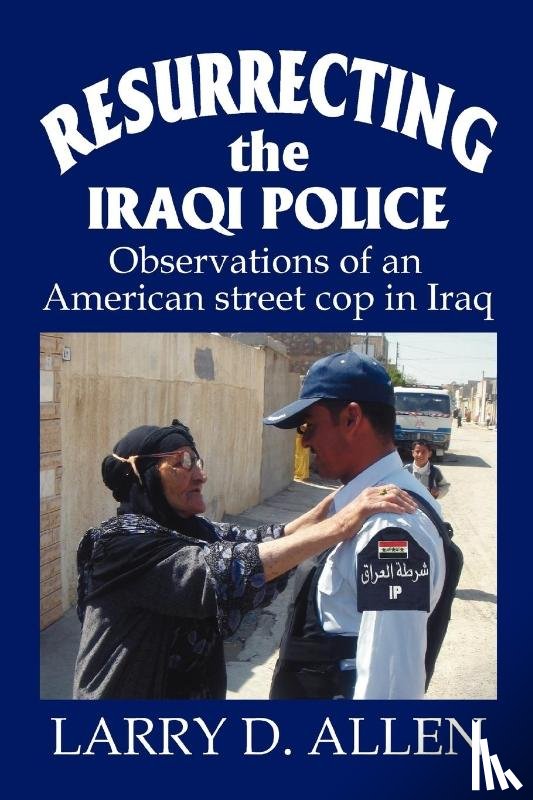 Allen, Larry D - Resurrecting the Iraqi Police