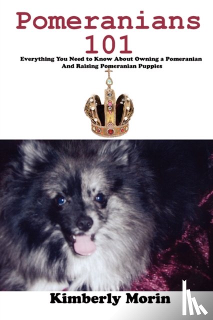 Morin, Kimberly - Pomeranians 101