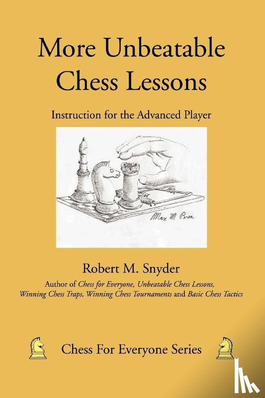Snyder, Robert M - More Unbeatable Chess Lessons