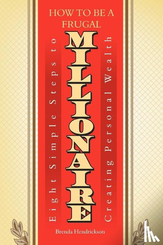 Hendrickson, Brenda - How to Be a Frugal Millionaire