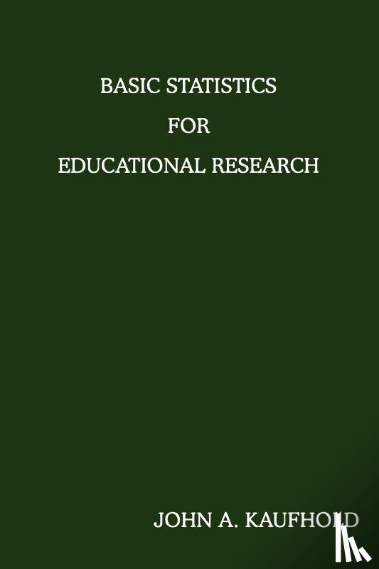 Kaufhold, John A - Basic Statistics For Educational Research