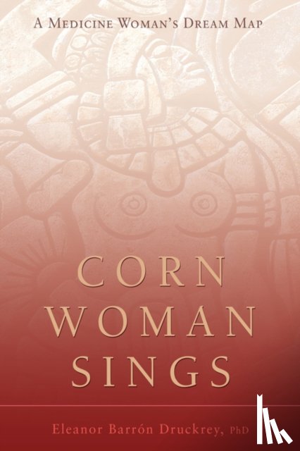 Druckrey, Barron Eleanor, Druckney, Eleanor Barron, Barron Druckrey, Eleanor - Corn Woman Sings