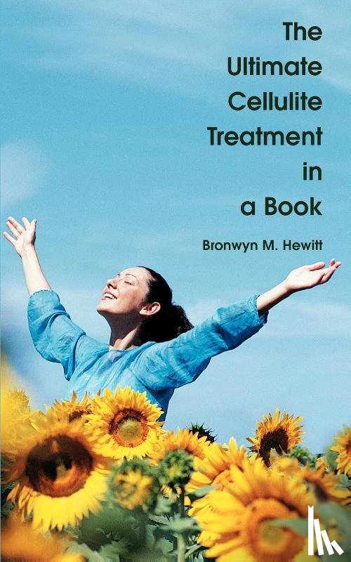 Hewitt, Bronwyn M - The Ultimate Cellulite Treatment in a Book