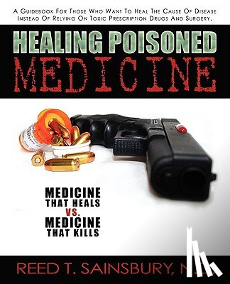Sainsbury, N D Reed T - Healing Poisoned Medicine