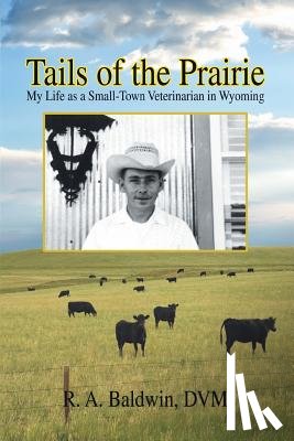 R a Baldwin, DVM - Tails of the Prairie