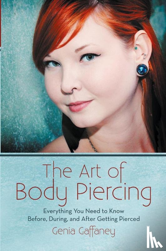 Gaffaney, Genia - The Art of Body Piercing