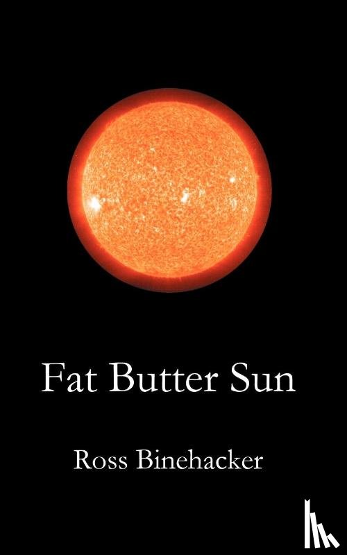 Binehacker, Ross - Fat Butter Sun