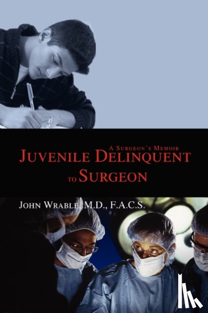Wrable, John - Juvenile Delinquent to Surgeon