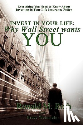 Roth, Ronald M, Weinstein, Bruce - Invest in Your Life