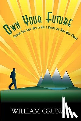 Grunau, Bill - Own Your Future