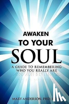 Anderson Lcsw, Mary - Awaken To Your Soul