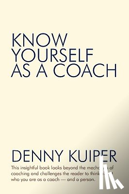 Kuiper, Denny - Know Yourself as a Coach