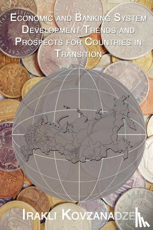 Kovzanadze, Irakli - Economic and Banking System Development Trends and Prospects for Countries in Transition