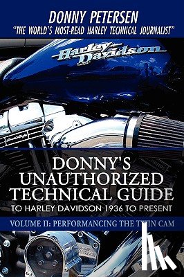 Petersen, Donny - Donny's Unauthorized Technical Guide to Harley Davidson 1936 to Present