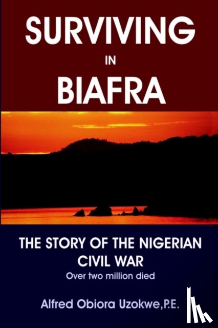 Uzokwe, Alfred Obiora - Surviving in Biafra