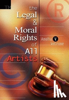 Vetrone, Amelia V - The Legal and Moral Rights of All Artists
