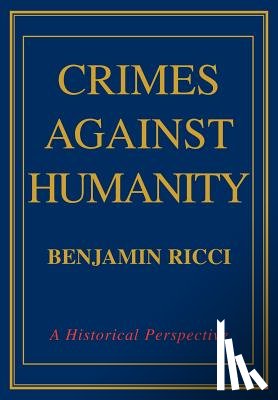 Ricci, Benjamin - Crimes Against Humanity