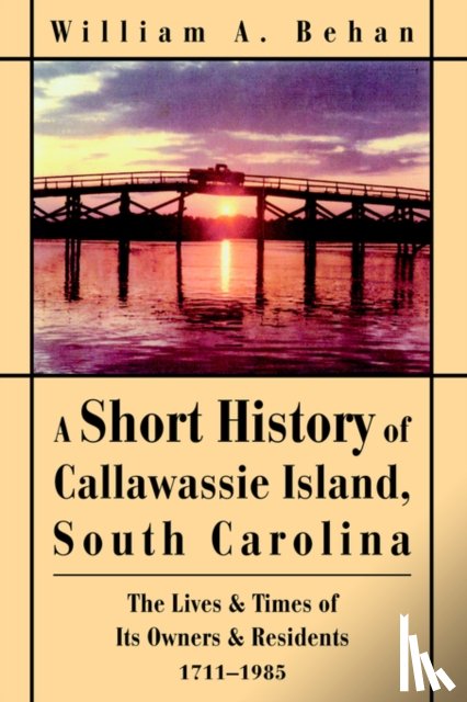 Behan, William A - A Short History of Callawassie Island, South Carolina